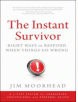 Free eBook of "The Instant Survivor: Right Ways to Respond When Things Go Wrong"
