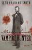 Seth Grahame-Smith Abraham Lincoln Vampire Hunter (Paperback)