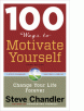 Steve Chandler: 100 Ways to Motivate Yourself eBook for Free