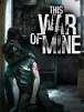 This War of Mine (PC Digital Download)