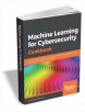 "Machine Learning for Cybersecurity Cookbook" eBook