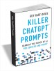 Killer ChatGPT Prompts: Harness the Power of AI for Success and Profit ($12.00 Value) FREE