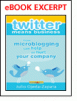 Free eBook Excerpt: Twitter Means Business � How Microblogging Can Help or Hurt Your Company