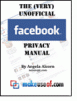 Complimentary Guide of The (VERY) Unofficial Guide To Facebook Privacy