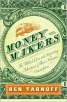 Moneymakers: The Wicked Lives and Surprising Adventures of Three Notorious Counterfeiters