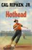 Hothead (by Cal Ripken Jr. , Kevin Cowherd)