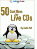 Free Guide: 50 Uses For Live CDs