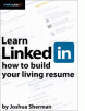 Learn LinkedIn: How to Build your Living Resume for Free